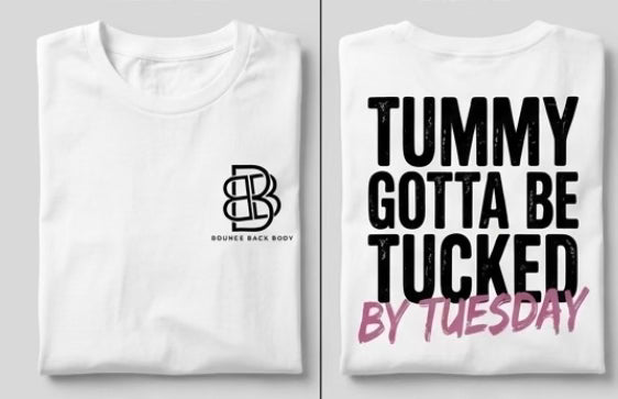 Tummy Gotta Be Tucked T-Shirt