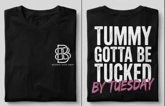 Tummy Gotta Be Tucked T-Shirt